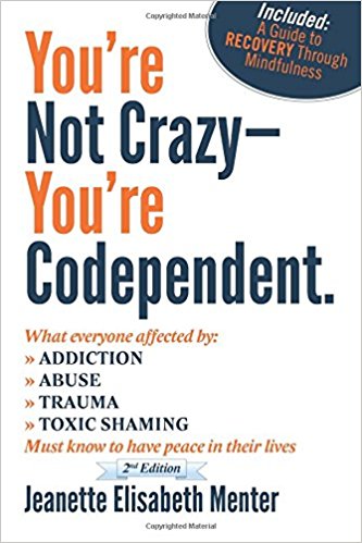 You're Not Crazy - You're Codependent